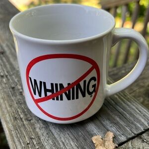 No Whining Mug